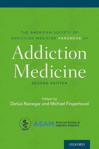 The American Society of Addiction Medicine Handbook of Addiction Medicine (PDF) The American Society of Addiction Medicine Handbook of Addiction Medicine (PDF)