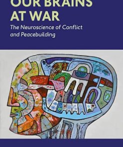 Our Brains at War: The Neuroscience of Conflict and Peacebuilding (PDF)