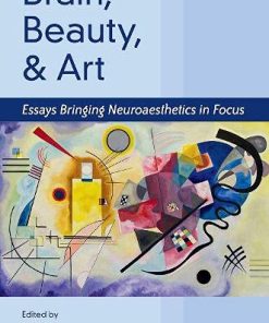 Brain, Beauty, and Art: Essays Bringing Neuroaesthetics into Focus (PDF)