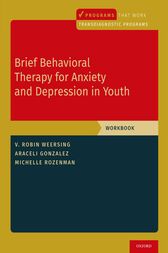 Brief Behavioral Therapy for Anxiety and Depression in Youth : Workbook (PDF)