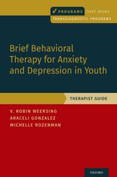 Brief Behavioral Therapy for Anxiety and Depression in Youth : Therapist Guide (PDF)