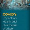 COVID’s Impact on Health and Healthcare Workers (PDF)