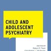 Child and Adolescent Psychiatry (What Do I Do Now Psychiatry) (PDF)