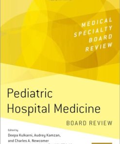 Pediatric Hospital Medicine Board Review (MEDICAL SPECIALTY BOARD REVIEW SERIES) (PDF)