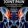 Sacroiliac Joint Pain: A Comprehensive Guide to Interventional and Surgical Procedures (PDF)