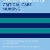 Oxford Handbook of Critical Care Nursing, 2nd Edition