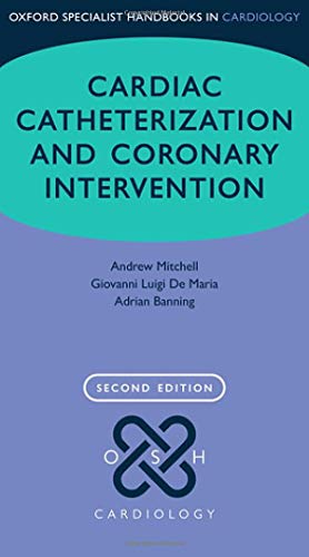 Cardiac Catheterization and Coronary Intervention (Oxford Specialist Handbooks in Cardiology) (PDF) Cardiac Catheterization and Coronary Intervention (Oxford Specialist Handbooks in Cardiology) (PDF)