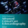 Oxford Textbook of Advanced Critical Care Echocardiography (Oxford Textbooks in Critical Care) (Videos)