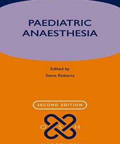 Paediatric Anaesthesia (Oxford Specialist Handbooks in Anaesthesia), 2ed (PDF)