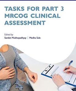 Tasks for Part 3 MRCOG Clinical Assessment (Oxford Specialty Training: Revision Texts) (PDF)