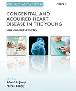 Challenging Concepts in Congenital and Acquired Heart Disease in the Young: A Case-Based Approach with Expert Commentary (PDF)