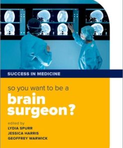 So you want to be a brain surgeon? : The essential guide to medical careers, 4th Edition (PDF)