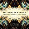Psychiatry Reborn: Biopsychosocial psychiatry in modern medicine (International Perspectives in Philosophy and Psychiatry) (PDF)