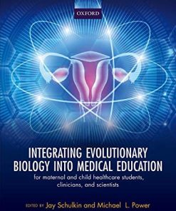 Integrating Evolutionary Biology into Medical Education: for maternal and child healthcare students, clinicians, and scientists (PDF)