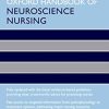 Oxford Handbook of Neuroscience Nursing (Oxford Handbooks in Nursing), 2nd Edition (PDF)