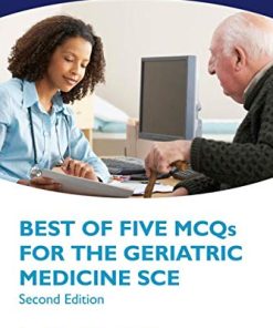 Best of Five MCQs for the Geriatric Medicine SCE, 2nd Edition (Oxford Speciality Training;Revision Texts) (PDF)