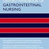 Oxford Handbook of Gastrointestinal Nursing (Oxford Handbooks in Nursing), 2nd Edition (PDF)