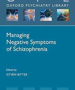 Managing Negative Symptoms of Schizophrenia (Oxford Psychiatry Library Series) (PDF)