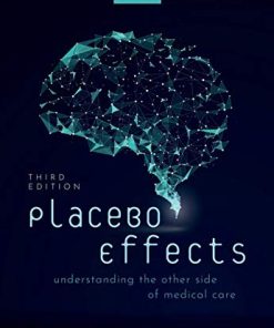 Placebo Effects: Understanding the mechanisms in health and disease, 3rd Edition (PDF)