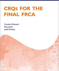 CRQs for the Final FRCA (Oxford Speciality Training;Revision Texts) (PDF)