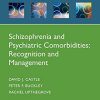 Schizophrenia and Psychiatric Comorbidities: Recognition Management (Oxford Psychiatry Library Series) (PDF)
