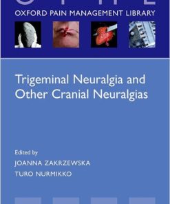 Trigeminal Neuralgia and Other Cranial Neuralgias: A Practical Personalised Holistic Approach (Oxford Pain Management Library) (PDF)