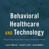 Behavioral Health Care and Technology: Using Science-Based Innovations to Transform Practice