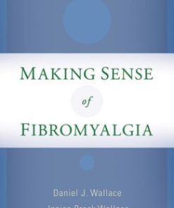 Making Sense of Fibromyalgia: New and Updated