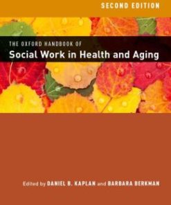 THE OXFORD HANDBOOK OF SOCIAL WORK IN HEALTH AND AGING, 2nd Edition