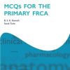 MCQs for the Primary FRCA (Oxford Specialty Training) (Oxford Specialty Training: Revision Texts) (PDF) MCQs for the Primary FRCA (Oxford Specialty Training) (Oxford Specialty Training: Revision Texts) (PDF)