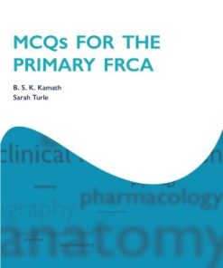 MCQs for the Primary FRCA (Oxford Specialty Training) (Oxford Specialty Training: Revision Texts) (PDF)