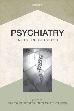 Psychiatry: Past, Present, and Prospect Psychiatry: Past, Present, and Prospect