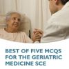 Best of Five MCQs for the Geriatric Medicine SCE