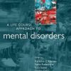 A Life Course Approach to Mental Disorders