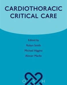 Cardiothoracic Critical Care (Oxford Specialist Handbook) (PDF)