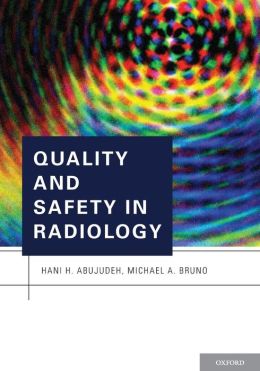 Quality and Safety in Radiology Quality and Safety in Radiology