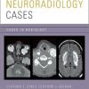 Neuroradiology Cases (Cases in Radiology)