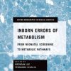 Inborn Errors of Metabolism: From Neonatal Screening to Metabolic Pathways