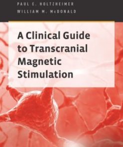 A Clinical Guide to Transcranial Magnetic Stimulation