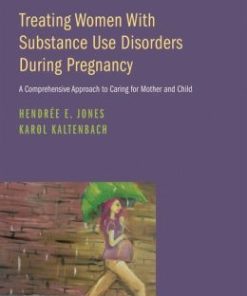 Treating Women with Substance Use Disorders During Pregnancy: A Comprehensive Approach to Caring for Mother and Child