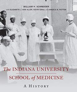 The Indiana University School of Medicine: A History (Well House Books) (PDF)