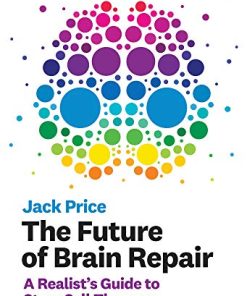 The Future of Brain Repair: A Realist’s Guide to Stem Cell Therapy (The MIT Press) (PDF)