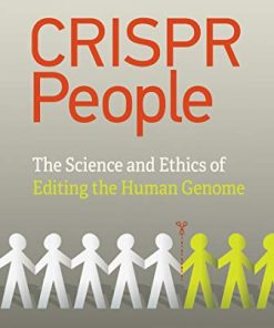 CRISPR People: The Science and Ethics of Editing Humans (Epub)