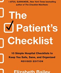 The Patient’s Checklist: 10 Simple Hospital Checklists to Keep You Safe, Sane, and Organized (PDF)