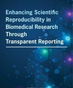 Enhancing Scientific Reproducibility in Biomedical Research Through Transparent Reporting: Proceedings of a Workshop (EPUB)