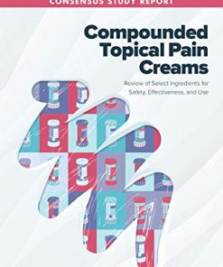 Compounded Topical Pain Creams: Review of Select Ingredients for Safety, Effectiveness, and Use (EPUB)