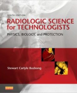 Radiologic Science for Technologists: Physics, Biology, and Protection, 10th Edition