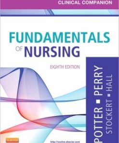 Clinical Companion for Fundamentals of Nursing: Just the Facts, 8th Edition