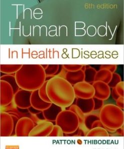 The Human Body in Health & Disease, 6th Edition