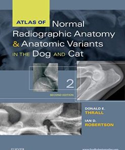 Atlas of Normal Radiographic Anatomy and Anatomic Variants in the Dog and Cat, 2nd Edition (PDF)